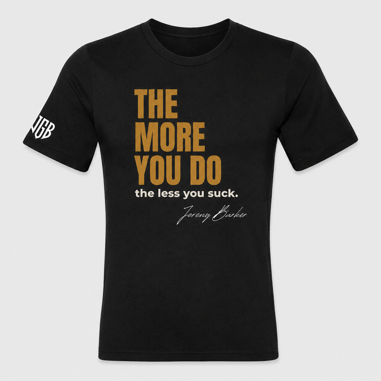 Quoted T's "The More You Do, the less you suck"