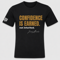 Quoted T's "Confidence is Earned, not inherited"