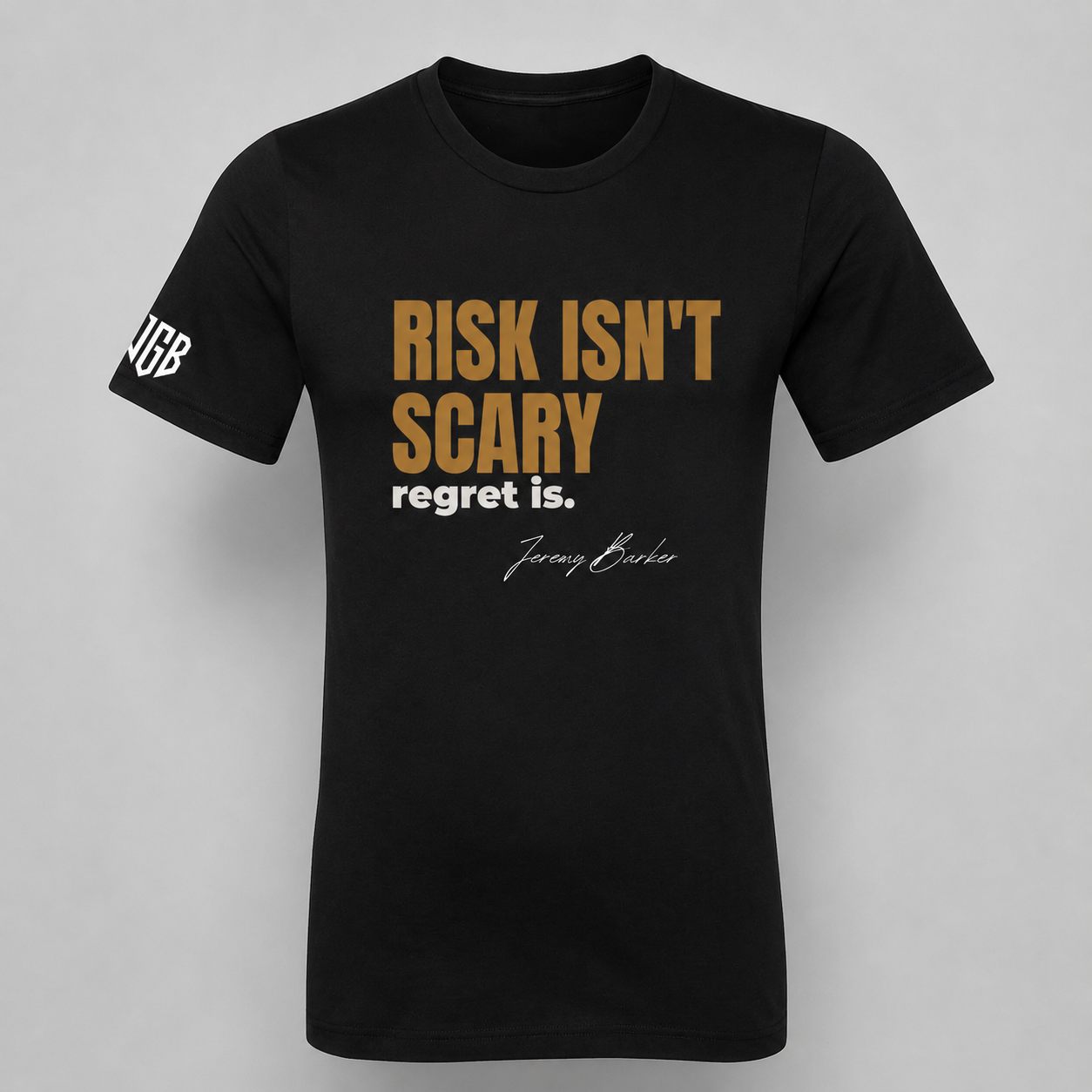 Quoted T's "Risk isn't Scary, Regret is"