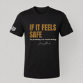 Quoted T's "If It Feels Safe, its probably not worth doing"