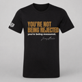 Quoted T's "You're Not Being Rejected your being measured"
