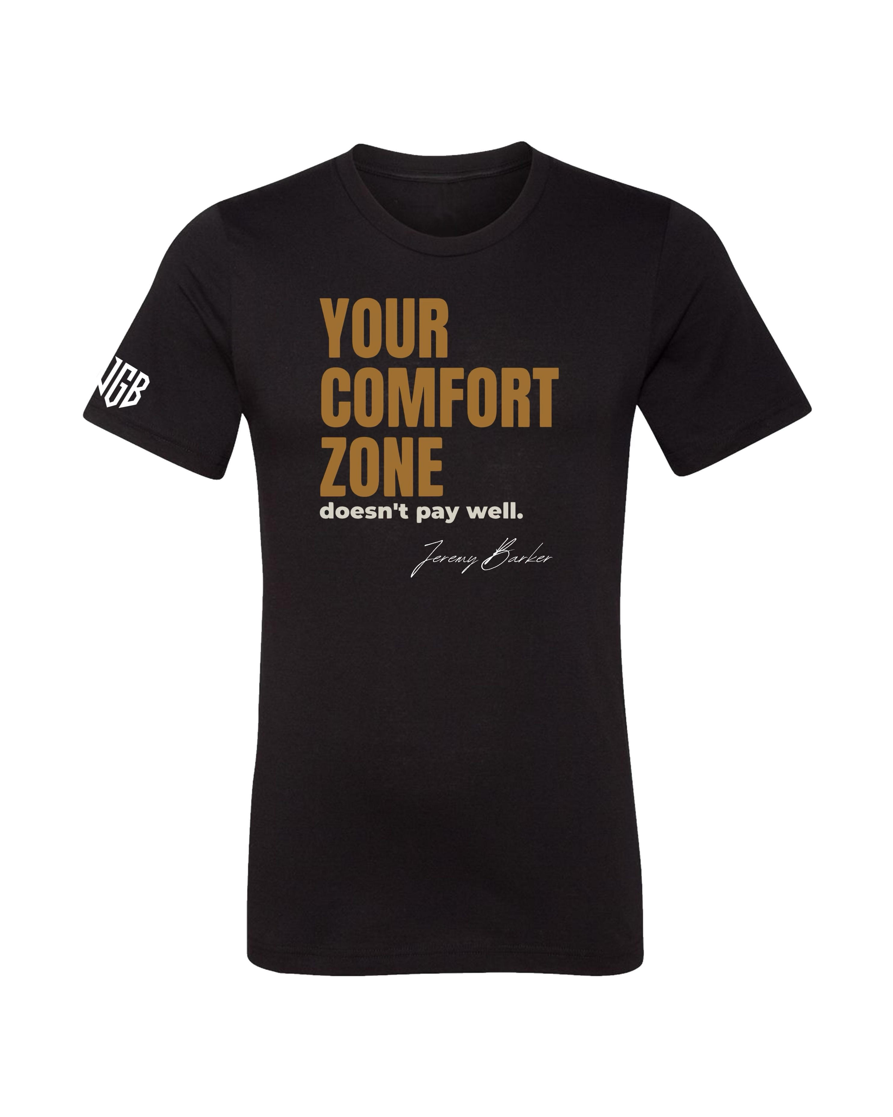 Quoted T's "Your Comfort Zone doesn't pay well"