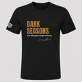 Quoted T's black t-shirt with the quote Dark Seasons can still grow bright futures, by Jeremy Barker