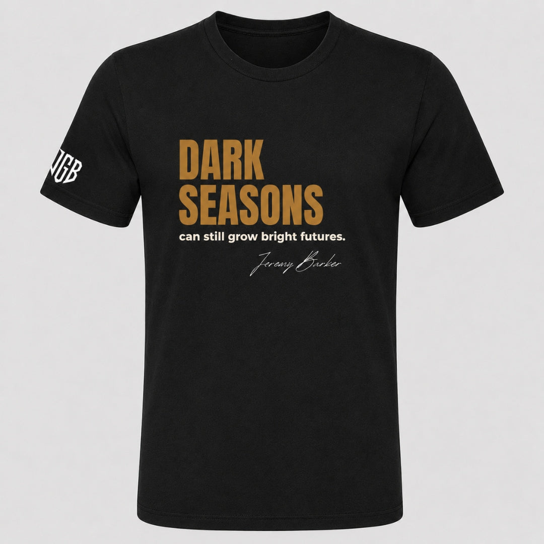 Quoted T's black t-shirt with the quote Dark Seasons can still grow bright futures, by Jeremy Barker