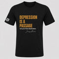 Quoted T's black t-shirt with the quote Depression Is A Passage, not your final destination, by Jeremy Barker