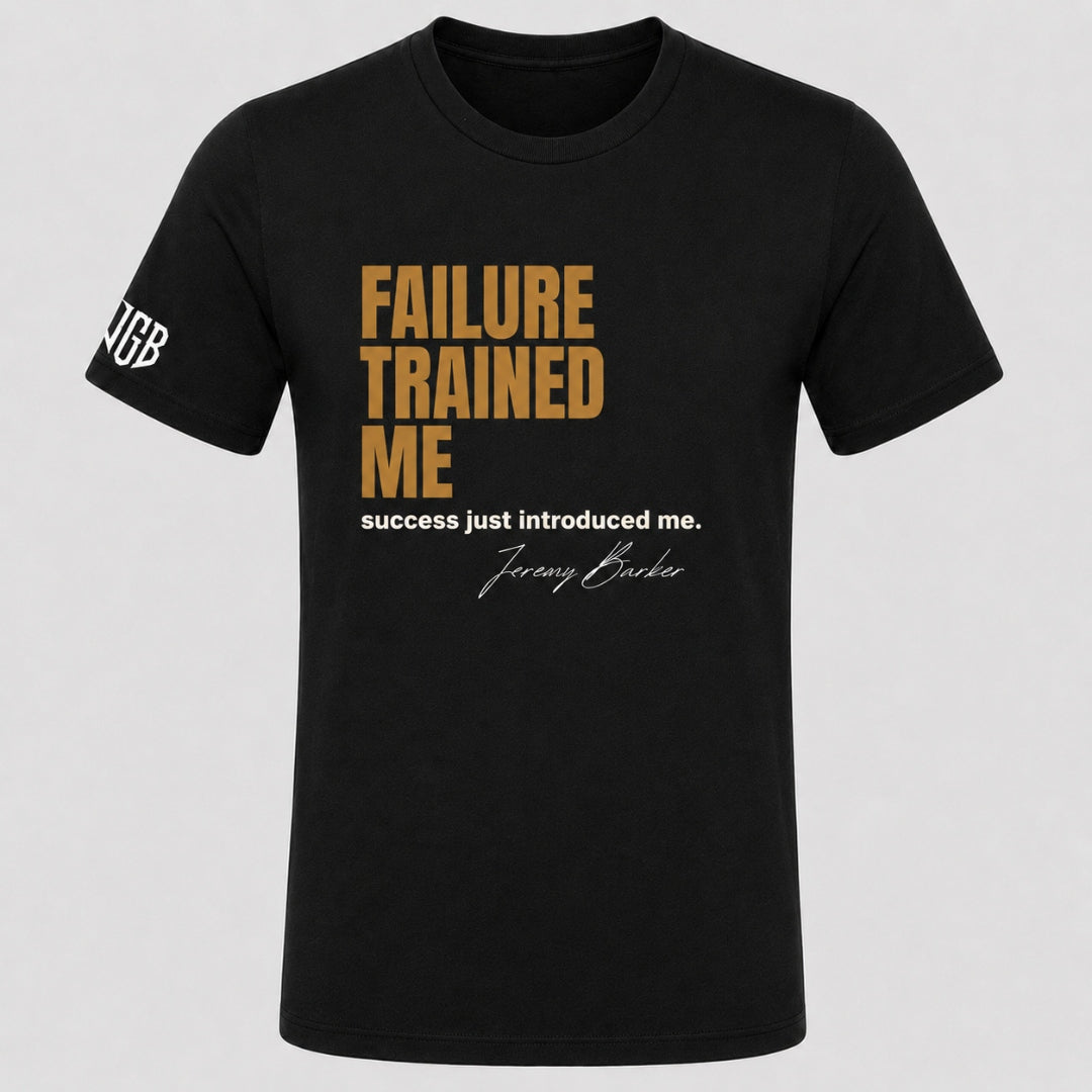 Quoted T's black t-shirt with the quote Failure Trained Me, success just introduced me, by Jeremy Barker